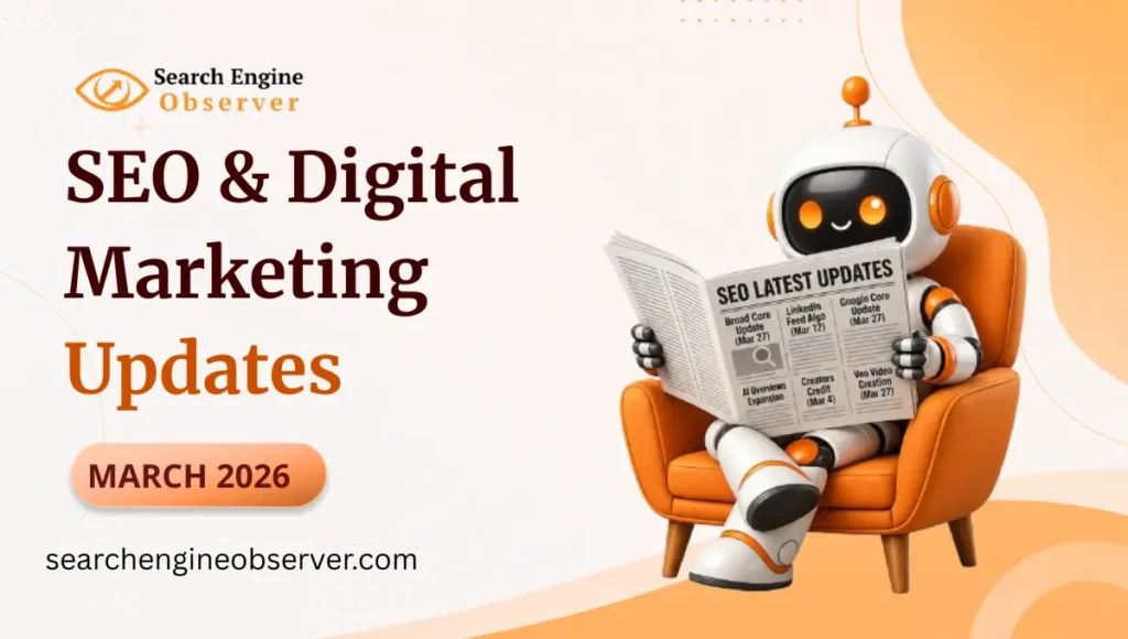 SEO and Digital Marketing Updates March 2026 - Search Engine Observer